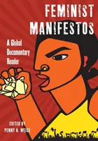 Manifestes féministes : Un lecteur de documentaires mondiaux - Feminist Manifestos: A Global Documentary Reader
