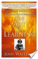 L'art d'apprendre : Un voyage intérieur vers la performance optimale - The Art of Learning: An Inner Journey to Optimal Performance