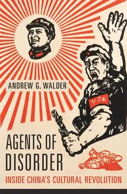 Agents du désordre : La révolution culturelle en Chine - Agents of Disorder: Inside China's Cultural Revolution