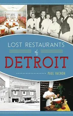 Restaurants perdus de Détroit - Lost Restaurants of Detroit