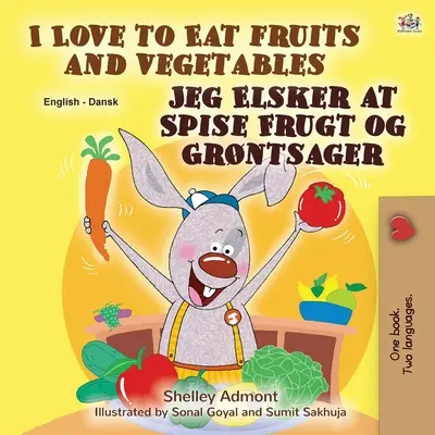 J'aime manger des fruits et des légumes (livre bilingue anglais-danois pour enfants) - I Love to Eat Fruits and Vegetables (English Danish Bilingual Book for Kids)