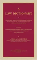 Dictionnaire juridique des mots, termes, abréviations et expressions propres au droit et de ceux qui ont une signification particulière dans le contexte juridique. - A Law Dictionary of Words, Terms, Abbreviations and Phrases Which are Peculiar to the Law and of Those Which Have a Peculiar Meaning in the Law Contai