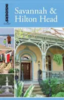 Insiders' Guide(R) to Savannah & Hilton Head, 9e édition - Insiders' Guide(R) to Savannah & Hilton Head, 9th Edition