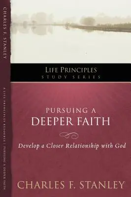 Poursuivre une foi plus profonde, 19 : Développer une relation plus étroite avec Dieu - Pursuing a Deeper Faith, 19: Develop a Closer Relationship with God