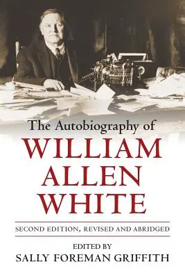 L'autobiographie de William Allen White - The Autobiography of William Allen White