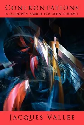 Confrontations : La recherche d'un contact extraterrestre par un scientifique - Confrontations: A Scientist's Search for Alien Contact