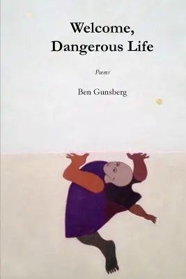 Bienvenue, vie dangereuse - Welcome, Dangerous Life