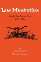 Los Mesteos, 18 : L'élevage espagnol au Texas, 1721-1821 - Los Mesteos, 18: Spanish Ranching in Texas, 1721-1821