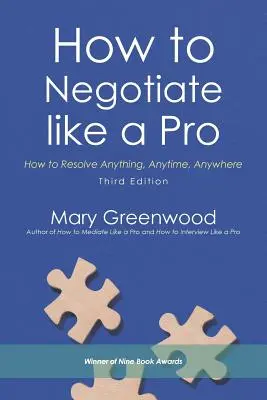 Comment négocier comme un pro : Comment résoudre n'importe quoi, n'importe quand, n'importe où - How to Negotiate like a Pro: How to Resolve Anything, Anytime, Anywhere