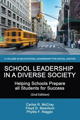 Le leadership scolaire dans une société diversifiée : aider les écoles à préparer tous les élèves à la réussite 2e édition - School Leadership in a Diverse Society: Helping Schools Prepare all Students for Success 2nd Edition