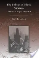 La politique de survie ethnique : les Allemands à Prague, 1861-1914 - The Politics of Ethnic Survival: Germans in Prague, 1861-1914