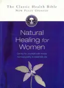 Guérison naturelle pour les femmes : Prendre soin de soi avec les plantes, l'homéopathie et les huiles essentielles - Natural Healing for Women: Caring for Yourself with Herbs, Homoeopathy & Essential Oils