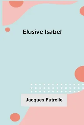 Isabel l'insaisissable - Elusive Isabel