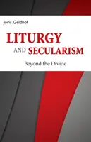 Liturgie et laïcité : Au-delà du fossé - Liturgy and Secularism: Beyond the Divide