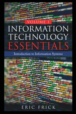 L'essentiel des technologies de l'information, volume 1 - Information Technology Essentials Volume 1