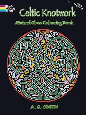 Livre de coloriage « Nœuds celtiques » pour vitrail - Celtic Knotwork Stained Glass Colouring Book