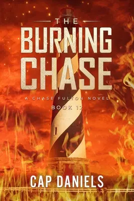 La poursuite des flammes : Un roman de Chase Fulton - The Burning Chase: A Chase Fulton Novel