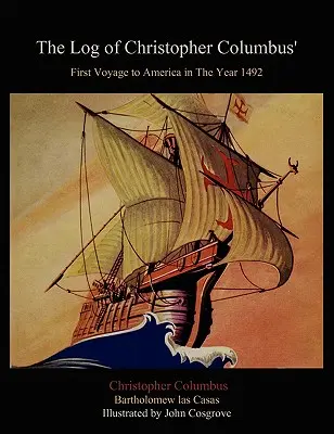 Journal de bord du premier voyage de Christophe Colomb en Amérique en 1492 - The Log of Christopher Columbus' First Voyage to America in the Year 1492