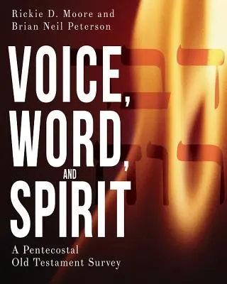 Voix, Parole et Esprit : Une étude pentecôtiste de l'Ancien Testament - Voice, Word, and Spirit: A Pentecostal Old Testament Survey