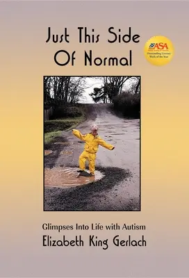 De ce côté de la normalité : Un aperçu de la vie avec l'autisme - Just This Side of Normal: Glimpses Into Life with Autism