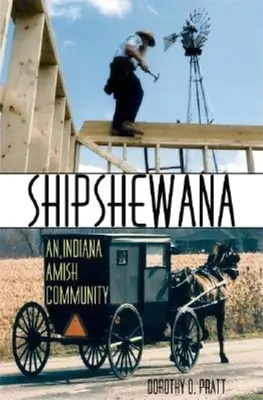 Shipshewana : Une communauté amish de l'Indiana - Shipshewana: An Indiana Amish Community
