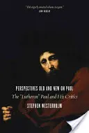 Perspectives anciennes et nouvelles sur Paul : le luthérien « Paul and His Critics » (Paul et ses critiques) - Perspectives Old and New on Paul: The Lutheran