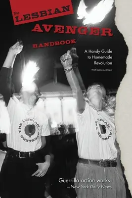 The Lesbian Avenger Handbook : Un guide pratique de la révolution maison - The Lesbian Avenger Handbook: A Handy Guide to Homemade Revolution