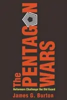 Les guerres du Pentagone : Les réformateurs défient la vieille garde - The Pentagon Wars: Reformers Challenge the Old Guard