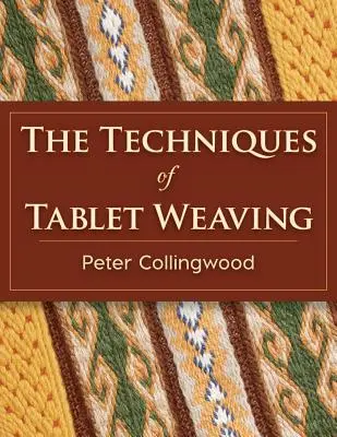 Les techniques de tissage des tablettes - The Techniques of Tablet Weaving