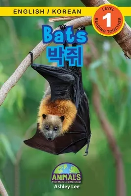 Chauves-souris / 박쥐 : Bilingue (anglais / coréen) (영어 / 한국어) Des animaux qui font la différence ! (Engaging R - Bats / 박쥐: Bilingual (English / Korean) (영어 / 한국어) Animals That Make a Difference! (Engaging R