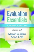 L'essentiel de l'évaluation, deuxième édition : De A à Z - Evaluation Essentials, Second Edition: From A to Z