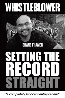 Dénonciateur : rétablir la vérité - Whistleblower: Setting The Record Straight