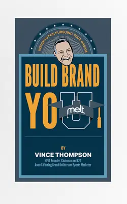 Build Brand You : Des idées pour poursuivre vos rêves - Build Brand You: Insights for Pursuing Your Dreams