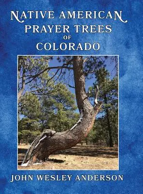 Arbres à prières amérindiens du Colorado - Native American Prayer Trees of Colorado