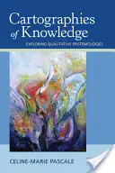 Cartographies de la connaissance : Exploration des épistémologies qualitatives - Cartographies of Knowledge: Exploring Qualitative Epistemologies