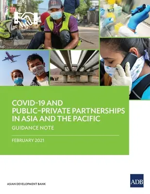 Covid-19 et les partenariats public-privé en Asie et dans le Pacifique : Note d'orientation - Covid-19 and Publicprivate Partnerships in Asia and the Pacific: Guidance Note
