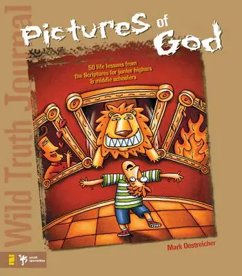 Journal Wild Truth - Images de Dieu : 50 leçons de vie tirées des Ecritures pour les collégiens et les lycéens - Wild Truth Journal-Pictures of God: 50 Life Lessons from the Scriptures for Junior Highers and Middle Schoolers