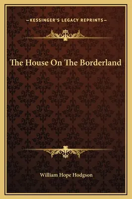 La maison sur la frontière - The House On The Borderland