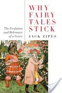 Pourquoi les contes de fées perdurent : L'évolution et la pertinence d'un genre - Why Fairy Tales Stick: The Evolution and Relevance of a Genre