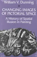 Les images changeantes de l'espace pictural : Une histoire de l'illusion spatiale dans la peinture - Changing Images of Pictorial Space: A History of Spatial Illusion in Painting