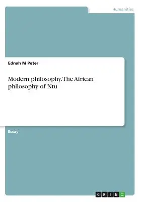 La philosophie moderne. La philosophie africaine de Ntu - Modern philosophy. The African philosophy of Ntu