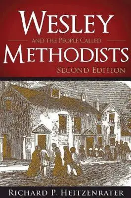 Wesley et les gens qu'on appelle méthodistes : Deuxième édition - Wesley and the People Called Methodists: Second Edition
