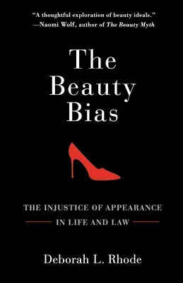 Le biais de beauté : l'injustice de l'apparence dans la vie et le droit - The Beauty Bias: The Injustice of Appearance in Life and Law