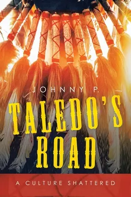 La route de Taledo : Une culture brisée - Taledo's Road: A Culture Shattered