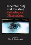 Comprendre et traiter le narcissisme pathologique - Understanding and Treating Pathological Narcissism