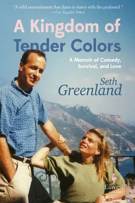 Un royaume de couleurs tendres : Un mémoire de comédie, de survie et d'amour - A Kingdom of Tender Colors: A Memoir of Comedy, Survival, and Love