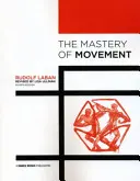 La maîtrise du mouvement - The Mastery of Movement