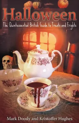 Halloween : Le guide britannique par excellence des friandises et des frayeurs - Halloween: The Quintessential British Guide to Treats and Frights