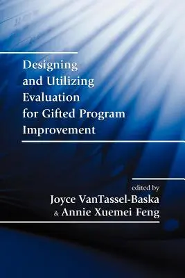 Conception et utilisation de l'évaluation pour l'amélioration des programmes pour les élèves doués - Designing and Utilizing Evaluation for Gifted Program Improvement