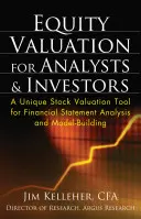 L'évaluation des actions pour les analystes et les investisseurs : Un outil unique d'évaluation des actions pour l'analyse des états financiers et la construction de modèles - Equity Valuation for Analysts & Investors: A Unique Stock Valuation Tool for Financial Statement Analysis and Model-Building